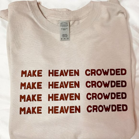make Heaven crowded | t-shirt - Picture 1 of 1